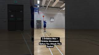 2 Dribbles Max + Dribble Movement Before You Attack The Basket