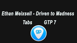Ethan Meixsell - Driven to Madness. Guitar Pro 7 Tabs.