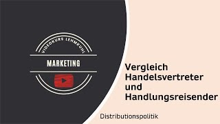 Marketing Folge 19 - Vergleich Handlungsreisender und Handelsvertreter