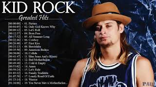 Kid Rock Greatest Hits - Best Of Kid Rock Album Playlist 2021 - Top 30 Best Songs Of Kid Rock