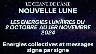 Nouvelle lune du 2 octobre 2024 - Énergies collectives, puis messages signe par signe.