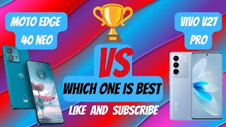 Moto edge 40 Neo vs vivo v27 pro |🤯which one is best⚡