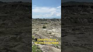 Un lugar que debes conocer, Desierto de la TATACOA Colombia.