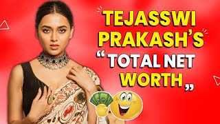 Tejasswi Prakash’s Total Net Worth