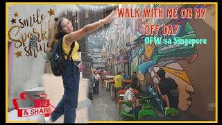 Walk with me during my off day/OFW sa Singapore