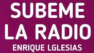 Enrique Iglesias - SUBEME LA RADIO (letra/lyrics) ft. Descemer Bueno, Zion & Lennox