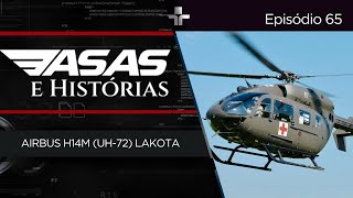 ASAS E HISTÓRIAS | EP.65 | AIRBUS H14M (UH-72) LAKOTA