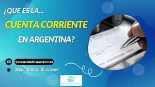 ¿Que Es La Cuenta Corriente En Argentina? Descubrilo acá