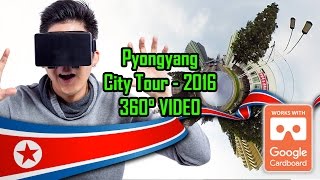 Pyongyang City Tour 2016 July - 360 VIDEO