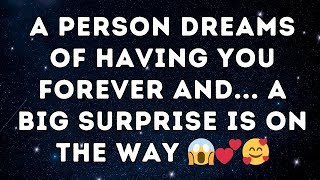 A person dreams of having you forever and... A big surprise is on the way 😱💕🥰