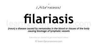 How to pronounce Filariasis | English pronunciation