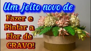 FLOR DE CRAVO EM E.V.A: duas maneiras rápidas de fazer e pintar como você nunca viu