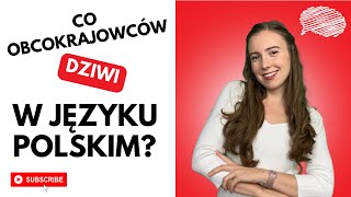 Co obcokrajowców dziwi w języku polskim?