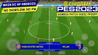 RILIS!!! EFOOTBALL PES PPSSPP 2023 FINAL V13 UPDATE REAL FACE CAMERA PS5 PETER DRURY