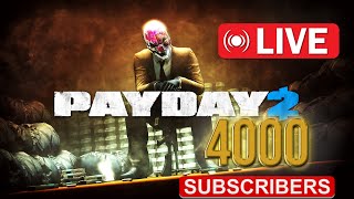 PAYDAY 2 🔴LIVESTREAM | 4K SUBSCRIBER SPECIAL!