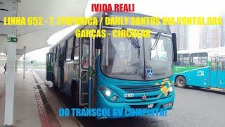 [VIDA REAL] LINHA 652 - T. ITAPARICA / DARLY SANTOS VIA PONTAL DAS GARÇAS DO TRANSCOL GV COMPLETA!