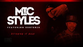 🎤 Mic Styles ft. Esoteric - "Bringing It Back"🎤  #hiphop #hiphopculture #rap