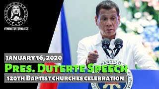 Pres. Duterte Speech - 120th Annual Baptist Churches Celebration (January 16, 2020)