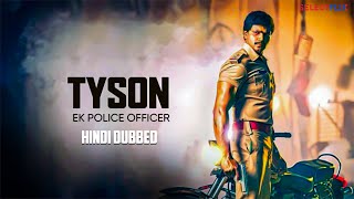 Tyson Ek Police Officer - Hindi Dubbed | Vinod Prabhakar, Urmila Gayathri