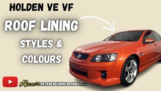 HOLDEN COMMODORE VE VF (Roof Lining Board Styles & Fabric Colours)