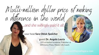 Multi-Million Dollar Price of Making a Difference | Interview with Angela Lauria