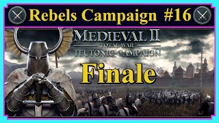 Rebels Campaign #16 The Chicken of Kiev | Finale | Medieval II Total War | Teutonic Kingdoms DLC