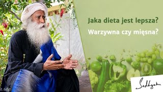 Dieta wege czy mięsna? Co jest lepsze? | Sadhguru Polska