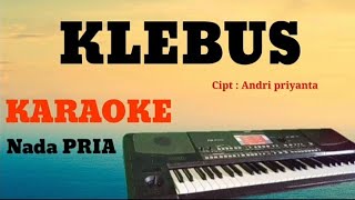 KLEBUS ( Guyon waton ) - KARAOKE - NADA COWOK