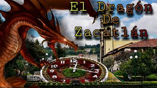 El Dragón De Zacatlán De Las Manzanas | DRAGÓN MEXICANO | #Bestiario Vol.54 | CRIPTOZOOLOGÍA |