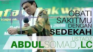 Ustadz Abdul somad - obati sakitmu dengan sedekah...!!!