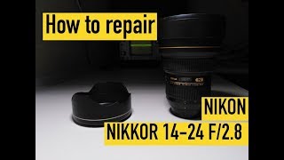 How to repair Nikkor 14-24 f2.8