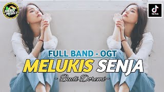 MELUKIS SENJA - BUDI DOREMI // FULL BAND - OGT // VIRAL ZONA GANJUR KALIMANTAN ‼️ BY HERO PROJECT