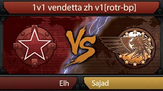 [ROTR HP V31.3] ELH vs Sajad on 1v1 vendetta zh V1 [rotr-bp]