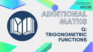 CIE IGCSE Additional Maths: Trigonometric Functions (Questions)