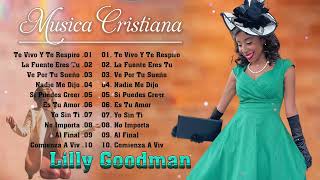 MUSICA CRISTIANA : LILLY GOODMAN - Te Vivo Y Te Respiro ,La Fuente Eres Tu,  Ve Por Tu Sueño ...