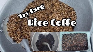 Ang Paggawa ng Rice Coffe #viral #trending #organic