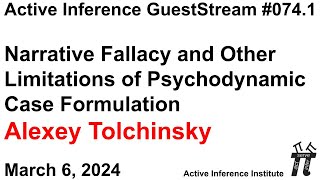 ActInf GuestStream 074.1 ~ Narrative Fallacy and Other Limitations of Psychodynamic Case Formulation