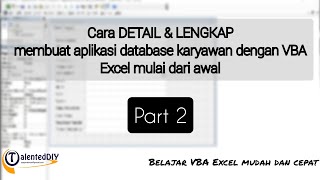 Penjelasan TERLENGKAP cara membuat APLIKASI DATA KARYAWAN dengan VBA EXCEL mulai dari awal - Part 2