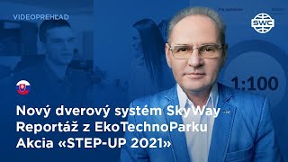 #204  Nový dverový systém SkyWay  Reportáž z EkoTechnoParku  Akcia «STEP UP 2021»