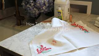 How To Clean Embroidered Napkins: Lipstick Stain