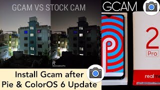 Realme 2 Pro Install Gcam After Android Pie & ColorOS 6 Update,Realme 2 Pro GCAM vs Stock Camera