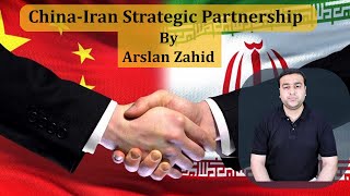 China Iran Strategic Partnership | Arslan Zahid Khan | Current Affairs | International Relations |