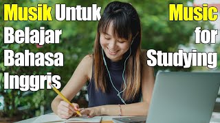 Musik Untuk Belajar Bahasa Inggris | Music for Studying