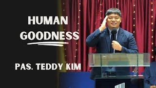 Human Goodness | Pas. Teddy Kim