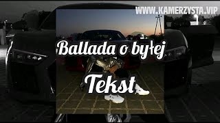 KAMERZYSTA - BALLADA O BYŁEJ [ TEKST ]