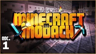 MINECRAFT NA MODACH #1 - ZACZYNAMY PRZYGODE!