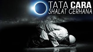 Bagaimana TATA CARA  sholat gerhana