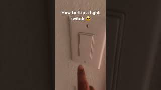 How to flip a light switch (not clickbait)