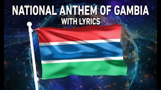 National Anthem of Gambia - For The Gambia Our Homeland (With lyrics)