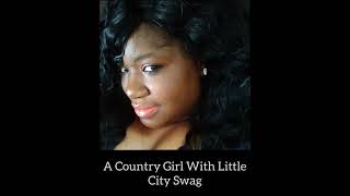 A Country Girl With A Little City Swag